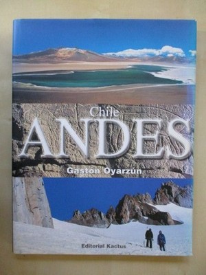 Chile Andes: Fuente de vida / Source of life Oyarzún, Gastón: