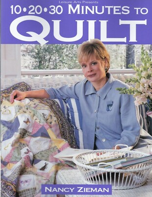 10-20-30 Minutes to Quilt [paperback] Zieman, Nancy [Oct 01, 2000] 