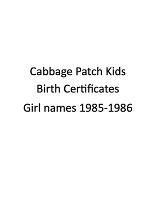 Cabbage Patch Kids Birth Certificates - girl names 1985-1986