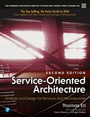 Service-Oriented Architecture : Analysis and Design for Services and Microser...