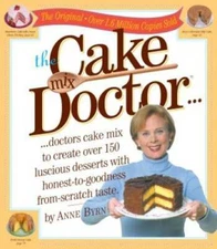 The Cake Mix Doctor - Paperback By Byrn, Anne - VERY GOOD