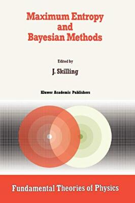 Maximum Entropy and Bayesian Methods : Cambridge, England, 1988                