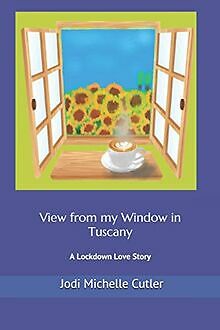 View from my Window in Tuscany: A Lockdown Love Sto... | Buch | Zustand sehr gut