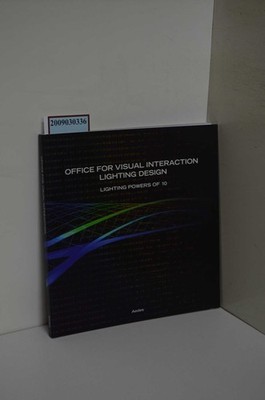 Office for visual interaction lighting design : lighting powers of 10 ; [exhibit