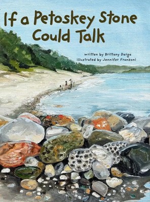 If a Petoskey Stone Could Talk | Brittany Darga | Buch | Englisch | 2024