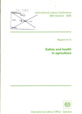Safety and health in agriculture ; Report VI (1) Sixth item on the agenda 88th S