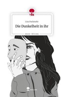 Die Dunkelheit In Ihr. Life Is A Story - Story.One Lisa Packmohr