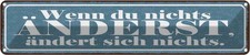 Blechschild 10x46 cm Du nichts &auml;nderst &auml;ndert Spruch Zitat Deko Geschenk Metall