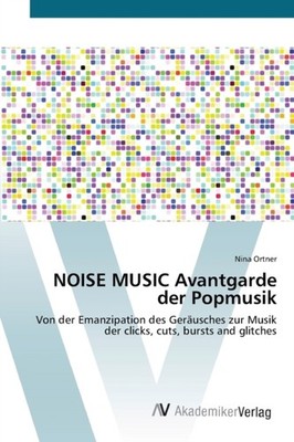 NOISE MUSIC AVANTGARDE DER POPMUSIK by ORTNER, NINA Paperback Self Help Business