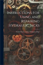 Instructions for Using and Repairing Hydraulic Jacks (Paperback or Softback)