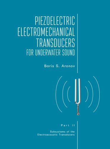 Piezoelectric Electromechanical Transducers for Underwater Sound, Part II by ...