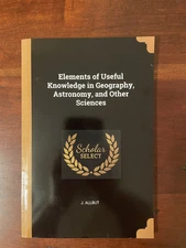 Elements of Useful Knowledge in Geography, Astronomy, and Other Sciences 