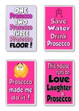 Prosecco Quote Fridge Magnet *Funny Gift*