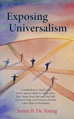 James B de Young Exposing Universalism (Hardback)