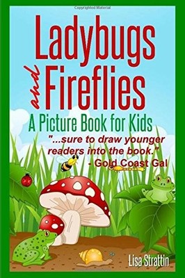LADYBUGS AND FIREFLIES: WHAT ARE LADYBUGS WHAT ARE By Lisa Strattin *BRAND NEW*