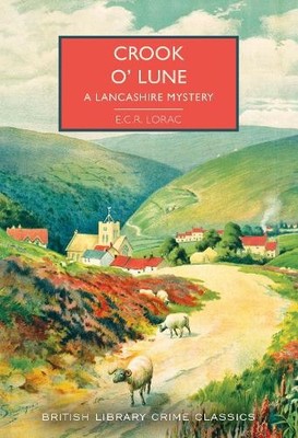 Crook o' Lune: A Lancashire Mystery: 1..., E.C.R. Lorac