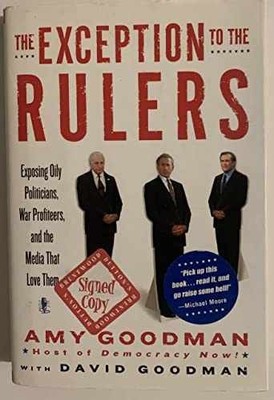 The Exception to the Rulers: - Hardcover, by Goodman Amy; Goodman - Very Good u
