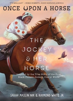 The Jockey & Her Horse (Once Upon a Horse #2): Inspired by the True Story of the