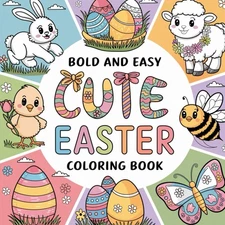 Easter Coloring Book Bold and Easy: 50 Cute Designs For Kids, Teens & Adults | S
