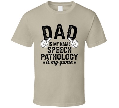 Dad Speech Pathology Is My Game Father's Day T Shirt