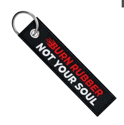 BURN RUBBER NOT YOUR SOUL - MOTORCYCLE KEYCHAIN