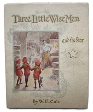 1911 1st Three Little Wise Men and the Star Very Rare Children's CHRISTMAS STORY
