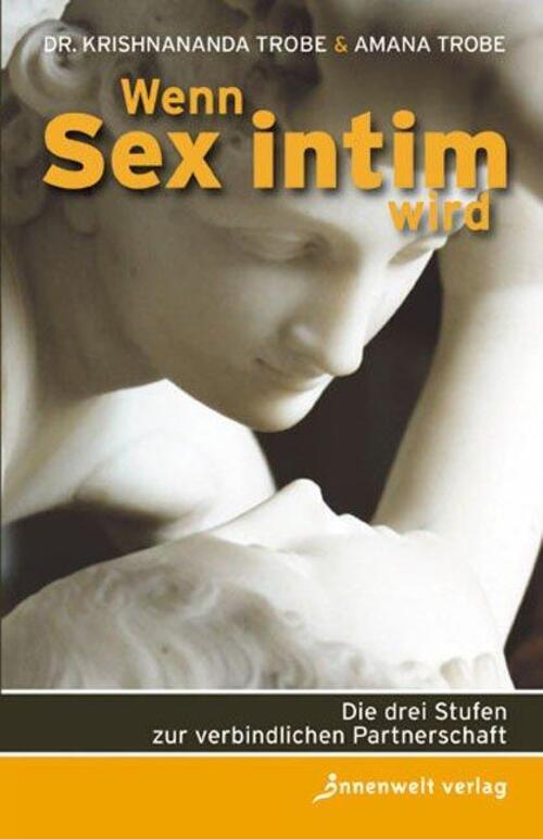 Thumbnail - Wenn Sex Intim Wird Die Drei Stufen Zur Verbindlichen Partnerschaft