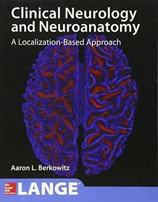 LANGE CLINICAL NEUROLOGY AND NEUROANATOMY: A By Aaron Berkowitz BRAND NEW..