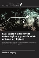 Ibrahim Hegazy | EvaluacióN Ambiental EstratéGica Y PlanificacióN Urbana En...