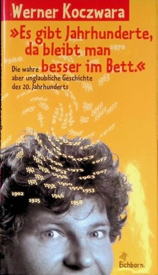 Es gibt Jahrhunderte, da bleibt man besser im Bett : die wahre aber unglaubliche