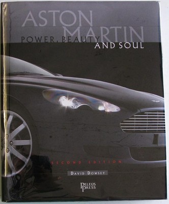 ASTON MARTIN POWER, BEAUTY AND SOUL SECOND EDITION Dowsey ISBN:9781864704242