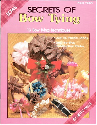 Secrets of Bow Tying How to Make Tie Bows Gift Wrapping Crafts Patterns VTG Book