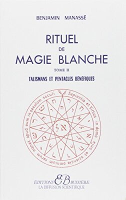 Rituel de magie blanche, tome 2 : Talismans et pentacles bé