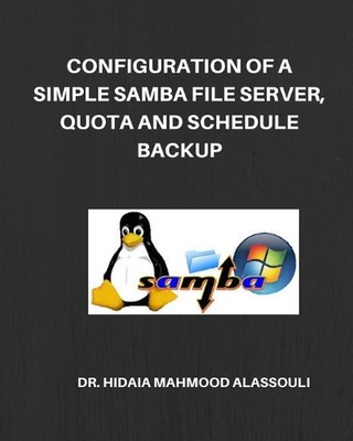 Configuration of a Simple Samba File Server, Quota and Schedule Backup by Dr Hid