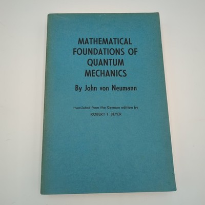 Mathematical Foundations of Quantum Mechanics von Neumann 1955 Physics PB