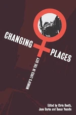 Changing Places: Women?s Lives in the City by Christine Booth (English) Paperbac