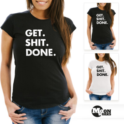 Damen T-Shirt mit Spruch - Get Shit Done - Sprüche Slim Fit Moonworks 