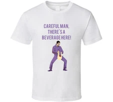 The Big Lebowski Jesus Quintana Careful Man, There's A Beverage Here! Quote T Sh