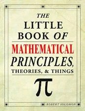 The Little Book of Mathematical Principles, Theories, & Things - GOOD