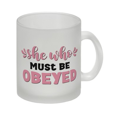 She who must be obeyed Glas Tasse mit Spruch