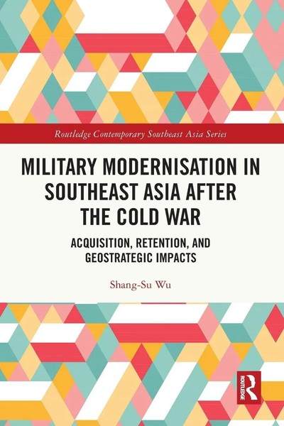 Military Modernisation In Southeast Asia After The Cold War | Shang-Su Wu | Buch-image