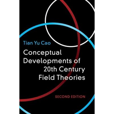 Conceptual Developments 20th Century Field Theories 2e Tian Yu  9781108476072 LN