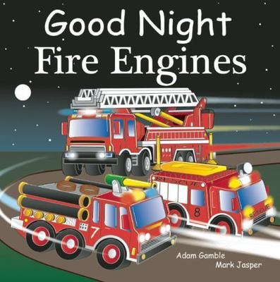 Good Night Fire Engines; Good Night Our World- 9781602195011, Gamble, board book