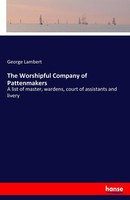 The Worshipful Company Of Pattenmakers George Lambert