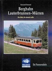 - Bergbahn Lauterbrunnen-Mürren. Eine Bahn, die niemand wollte