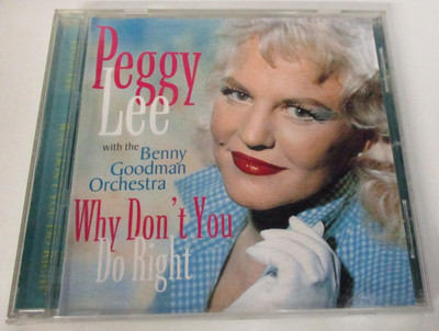 Why Don't You Do Right - Peggy Lee with the Benny Goodman Orchestra - CD