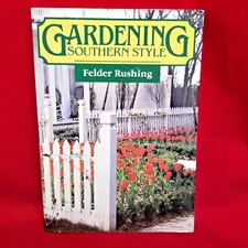 SIGNED Gardening Southern Style By Felder RUSHING, Mississippi Author Expert