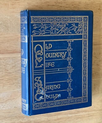 OLD COUNTRY LIFE - S.Baring Gould; 1890; ANTIQUARIAN. SOCIAL HISTORY.