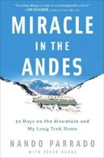 Miracle in the Andes: 72 Days on the Mountain and My Long Trek Home - VERY GOOD