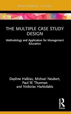 The Multiple Case Study Design: Methodology and Application for Management Educ
